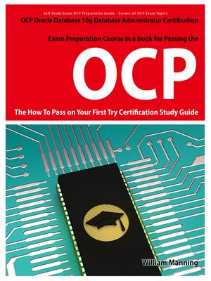 cover image of Oracle Database 10g Database Administrator OCP Certification Exam Preparation Course in a Book for Passing the Oracle Database 10g Database Administrator OCP Exam - The How To Pass on Your First Try Certification Study Guide